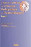 Trucs et astuces en chirurgie orthopedique et traumatologique tome 3