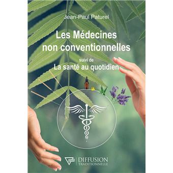 Les médecines non conventionnelles suivi de La santé au quotidien