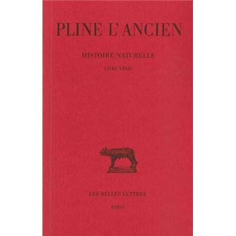 Histoire naturelle. Livre XXXIV