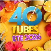40 Tubes été 2026