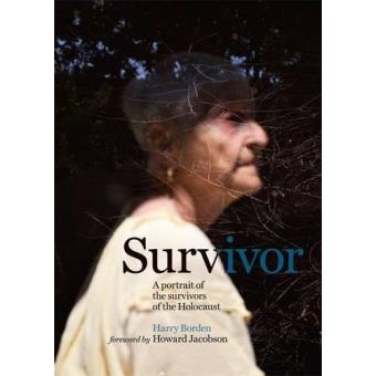 Survivor A portrait of the survivors of the Holocaust - relié - Harry ...