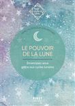 Guide de l'éveil - Le pouvoir de la Lune - Émancipez-vous grâce aux cylces lunaires
