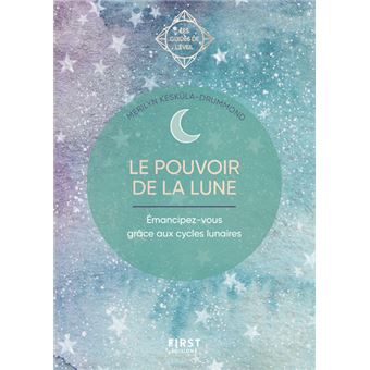 Guide de l'éveil - Le pouvoir de la Lune - Émancipez-vous grâce aux cylces lunaires