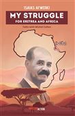 My struggle for Eritrea and Africa