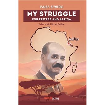 My struggle for Eritrea and Africa