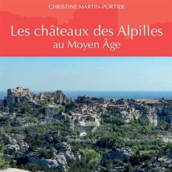 Les châteaux des Alpilles au Moyen Âge