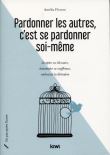 Pardonner les autres, c'est se pardonner soi-même