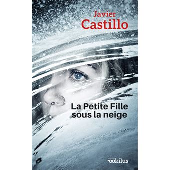 La Petite Fille sous la neige eBook : Castillo, Javier, Puértolas