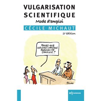 Vulgarisation Scientifique Mode D'emploi - 2ème édition - Broché ...