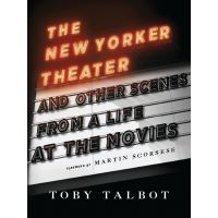 The New Yorker Theater and Other Scenes from a Life at the Movies