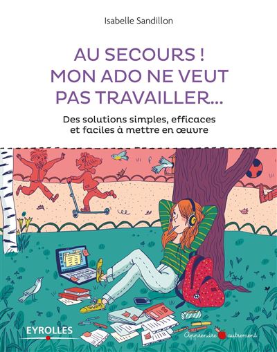 Au secours, mon ado ne veut pas travailler !