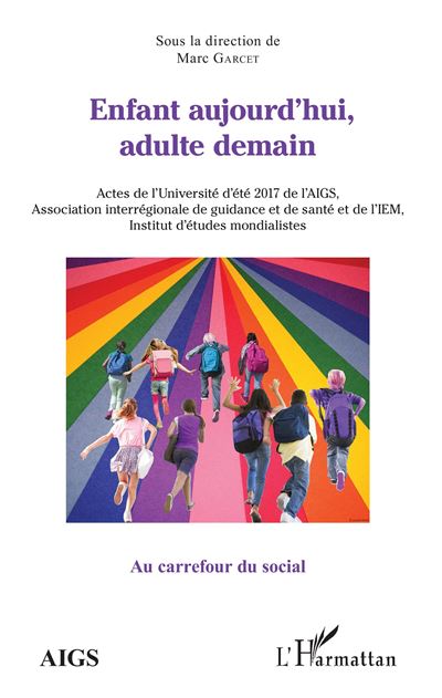 Enfant aujourd'hui adulte demain actes de l'universite d'ete