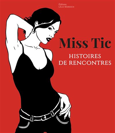 Miss Tic histoires de rencontres