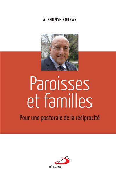 Paroisses et familles pour une pastorale de la reciprocite