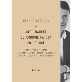 Anti-manuel de communication politique - 1