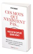 Ces mots qui n'existent pas... mais qu'on emploie quand même !