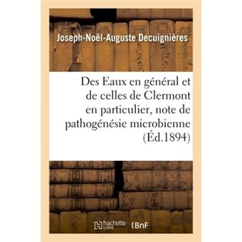 Des Eaux en général et de celles de Clermont en particulier, critique de pathogénésie microbienne