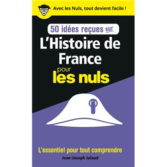 L'Histoire de France Pour les Nuls en 50 idées reçues
