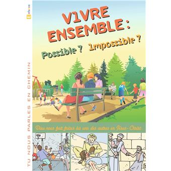 Tu nous parles en chemin - Enfance - 1 - Vivre ensemble, Possible ? Impossible ?