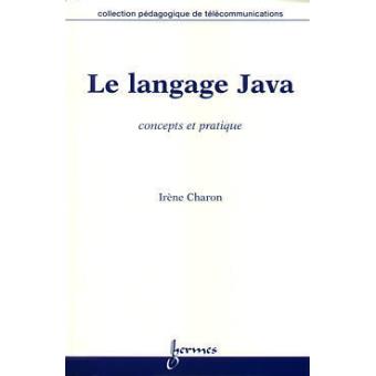 Le langage java concepts et pratiques