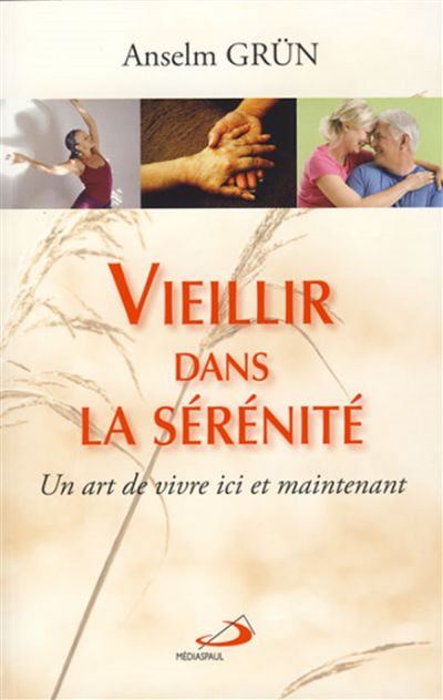Vieillir dans la serenite - Anselm Grün - broché