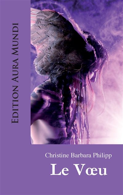 Le Voeu - Christine Barbara Philipp - broché