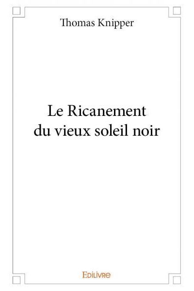 Le Ricanement du vieux soleil noir