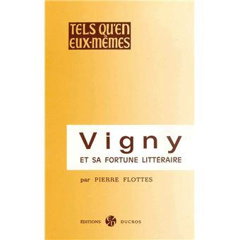 Vigny et sa fortune littéraire