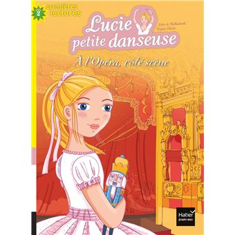 Lucie petite danseuse - À l'Opéra, côté scène CP/CE1 6/7 ans