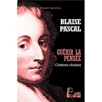 Guérir la pensée - Blaise Pascal - L5040