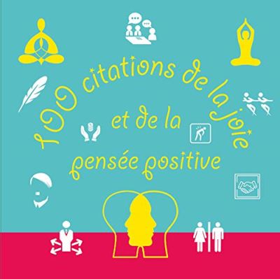 100 Citations De La Joie Et De La Pensee Positive Broche Arjan Rumpal John Harvey Marwanny Achat Livre Fnac