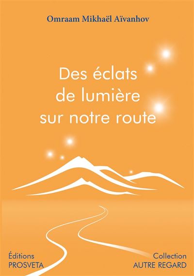 Des éclats de lumière sur notre route