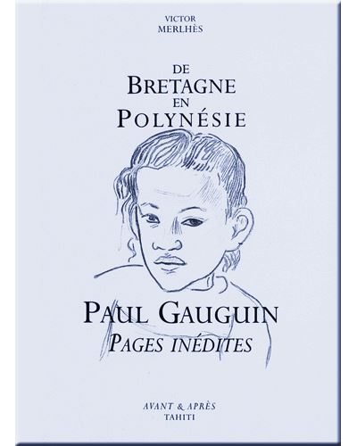De bretagne en polynesie - p. gauguin pages inedites - Victor Merlhès - (donnée non spécifiée)
