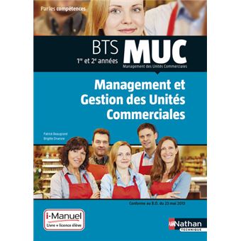 Muc Management Gestionunites Commerciales Bts 1 2 Muc Par Les Competences I Manuel Bi Media Livre Cd Rom Patrick Beaugrand Brigitte Druesne Achat Livre Fnac