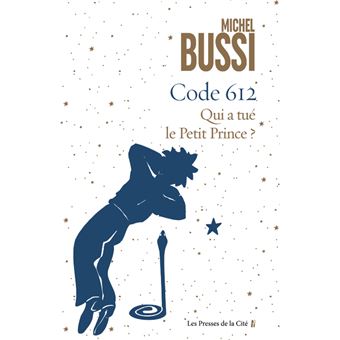 Code 612 Qui a tué le Petit Prince ? Dédicacé par l’auteur