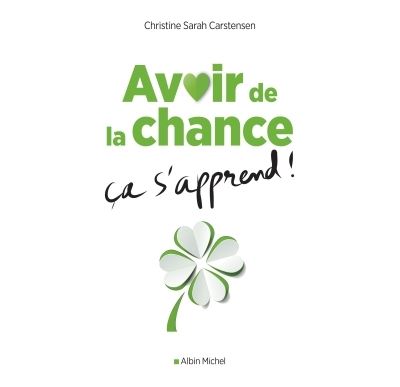 Avoir de la chance, ça s'apprend !