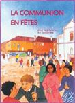 La Communion en fêtes