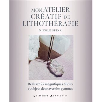 Mon atelier créatif de lithothérapie
