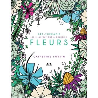 Art-thérapie - Fleurs - 100 illustrations à colorier
