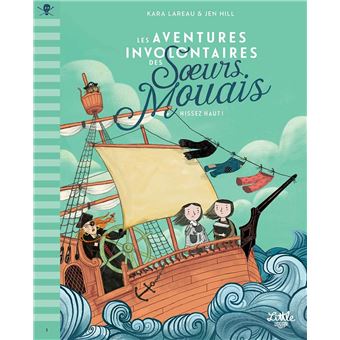 Les Aventures involontaires des soeurs Mouais ? Hissez haut !