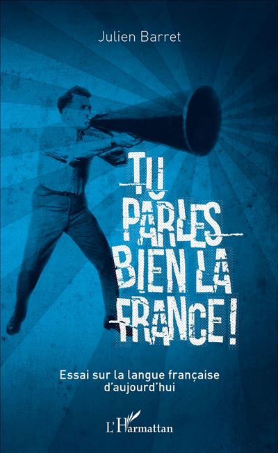 Tu parles bien la France