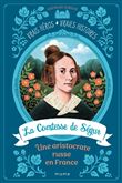 La Comtesse de Ségur, une aristocrate russe en France, tome 1