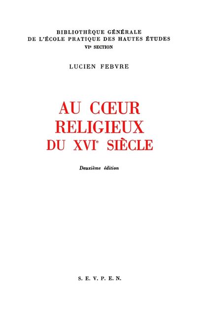 Cœur religieux du 16e siècle - Recueil d'articles consacrés - Lucien Paul Victor FEBVRE - (donnée non spécifiée)