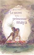 Le secret de la princesse maya