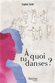 À quoi tu danses ?