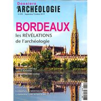Dossier d'archéologie N°395 La ville de Bordeaux  - septembre/octobre 2019