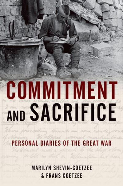 Commitment and Sacrifice Personal Diaries from the Great War - ebook ...