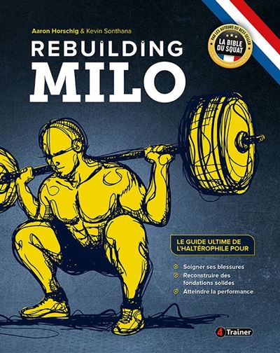 Rebuilding Milo : Le guide ultime de l'haltérophile pour soigner ses blessures - Traduction française officielle
