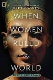 WHEN WOMEN RULED THE WORLD : SIX QUEENS OF EGYPT