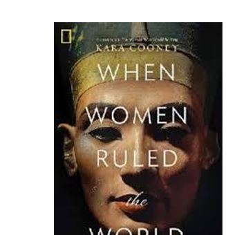 WHEN WOMEN RULED THE WORLD : SIX QUEENS OF EGYPT